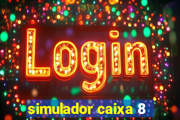 simulador caixa 8